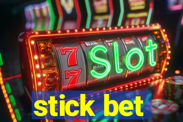 stick bet